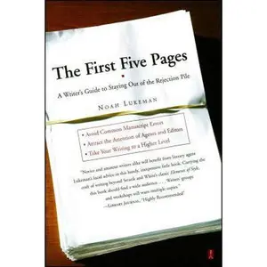 USED-The First Five Pages: A Writer's Guide to Staying Out of the Rejection Pile by Lukeman, Noah (Paperback)