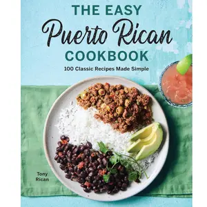 The Easy Puerto Rican Cookbook | 100 Simple Traditional Puerto Rican Recipes | Latin Cooking & Family Meal Recipe Book - Paperback