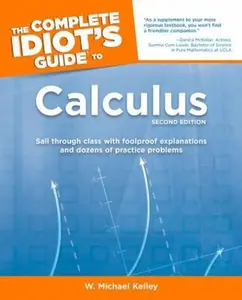 USED-The Complete Idiot's Guide to Calculus, 2nd Edition by W. Michael Kelley (Paperback)