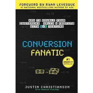 USED-Conversion Fanatic: How To Double Your Customers, Sales and Profits With A/B Testing by Punjabi, Manish (Paperback)