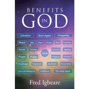 USED-Benefits in God by Igbeare, Fred (Paperback)