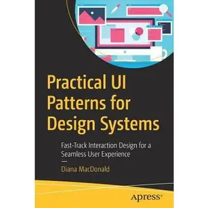 USED-Practical Ui Patterns for Design Systems: Fast-Track Interaction Design for a Seamless User Experience by MacDonald, Diana (Paperback)