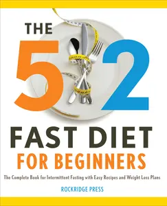 USED-The 5:2 Fast Diet for Beginners: The Complete Book for Intermittent Fasting with Easy Recipes and Weight Loss Plans by Rockridge Press (Paperback)