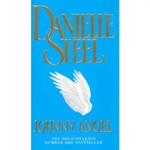 USED-Johnny Angel: A breathtaking story of loving and letting go, mixed blessings and second chances from the bestselling Danielle Steel by DANIELLE STEEL (Paperback)