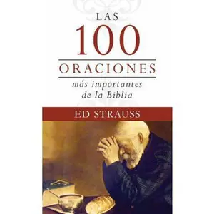 USED-Las 100 Oraciones Más Importantes de la Biblia by Compiled by Barbour Staff (Paperback)