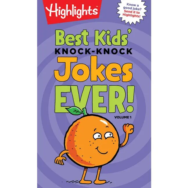 Best Kids' Knock-Knock Jokes Ever! Volume 1: Over 300 of the Best Knock-Knock Jokes for Kids, Including Funny Riddles, Silly Jokes and Laugh-Out-Loud by Highlights (Paperback)
