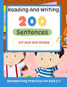 Reading And Writing 200 Sentences For 1st and 2nd Grade: Handwriting Practice For Kids 5-7