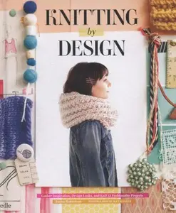 USED-Knitting by Design: Gather Inspiration, Design Looks, and Knit 15 Fashionable Projects by Robertson, Emma (Hardcover)