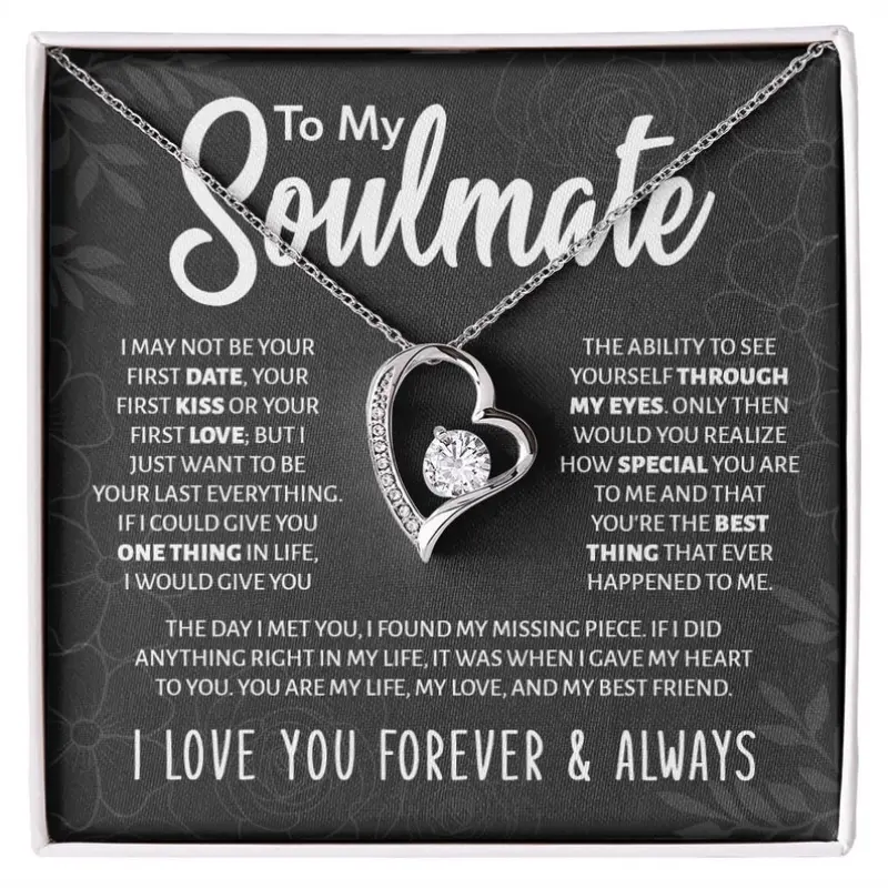 To My Soulmate | Forever Love Necklace | I may not be your first date, your first kiss...