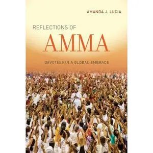USED-Reflections of Amma: Devotees in a Global Embrace by Lucia, Amanda J. (Paperback)
