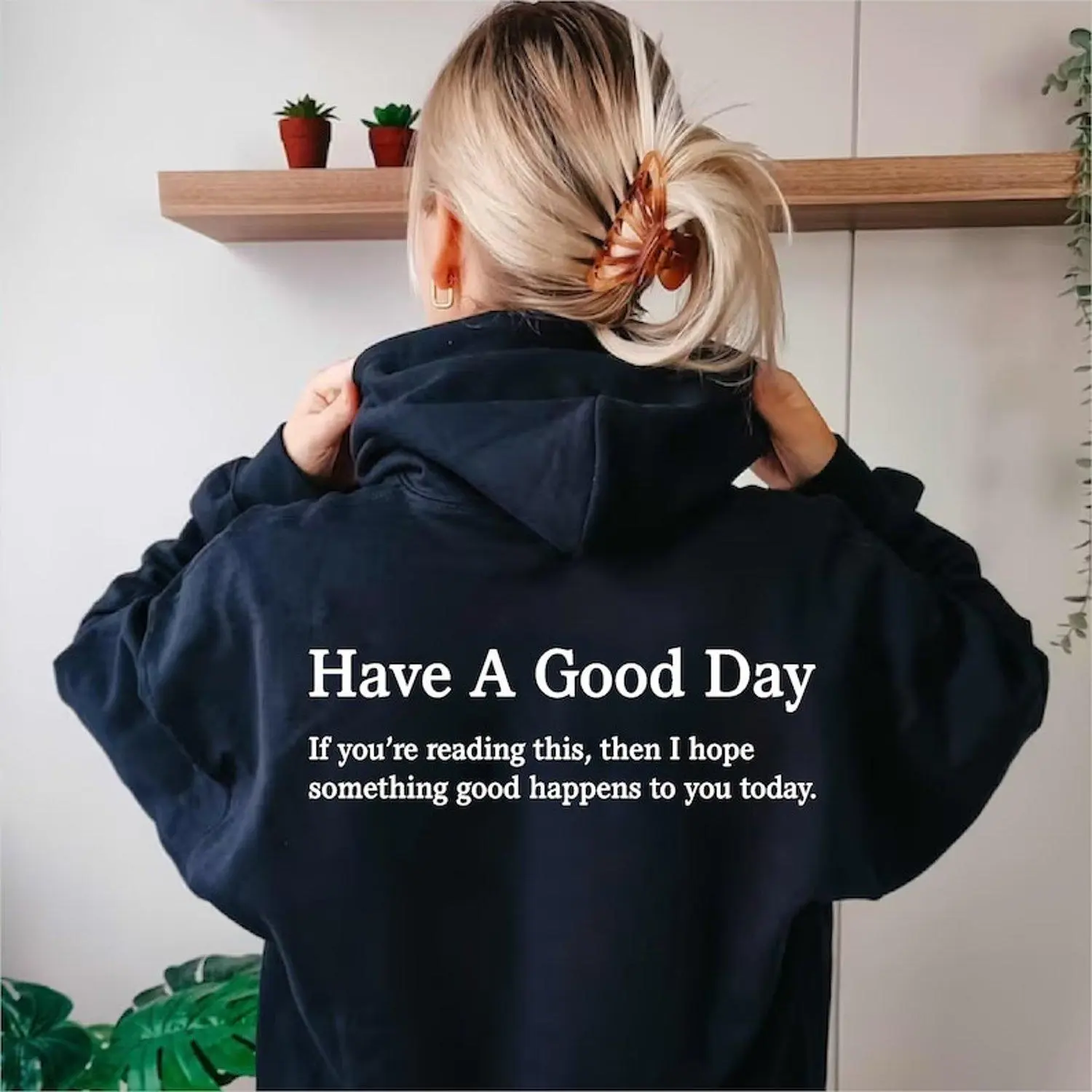 Have A Good Day  Mental Health Awareness Comfort Clothing Wellness Empowerment Body Positivity Hoodie Sweatshirt Relaxed Fit Casual Style