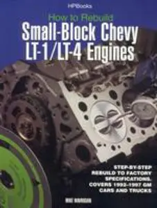 USED-How to Rebuild Small-Block Chevy Lt-1/Lt-4 Engines: Step-By-Step Rebuild to Factory Specifications by Mavrigian, Mike (Paperback)