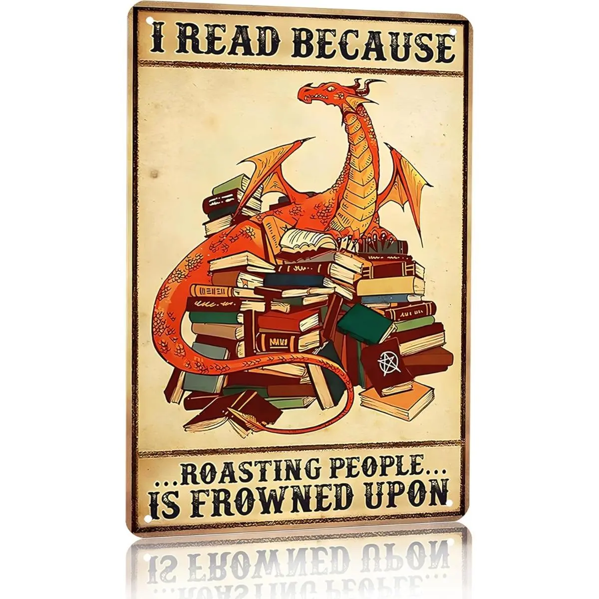 I Read Because Roasting People Is Frowned Upon Dragon Book Metal Sign 8x12in, Vintage Fantasy Book Lover Wall Decor, Retro Orange Dragon On Book Stack Plaque for Library, Bedroom, Reading Nook, Bookworm Gift