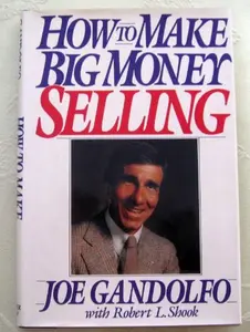 USED-How to Make Big Money Selling by Joe Gandolfo (Hardcover)