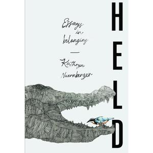 Held: Essays in Belonging -- Kathryn Nuernberger - Paperback