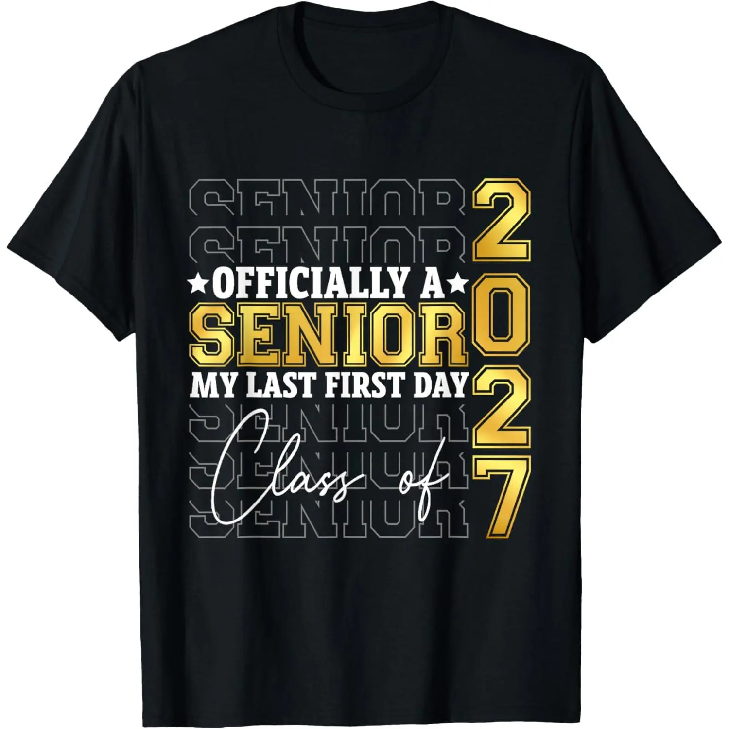 100% Cotton Graduation Class of 2027 My First Last Day of School Senior T-Shirt