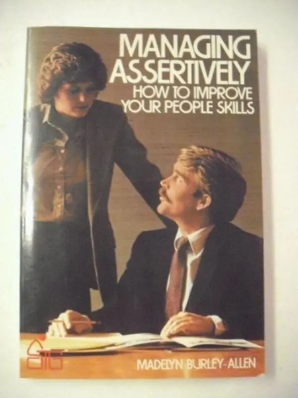 USED Book - Managing assertively: How to improve your people skills (A Self-teaching guide) by Madelyn Burley-allen (Paperback) - english