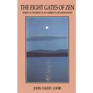 USED Book - The Eight Gates of Zen: Spiritual Training an American Zen Monastery by John Daido Loori (Paperback) - english