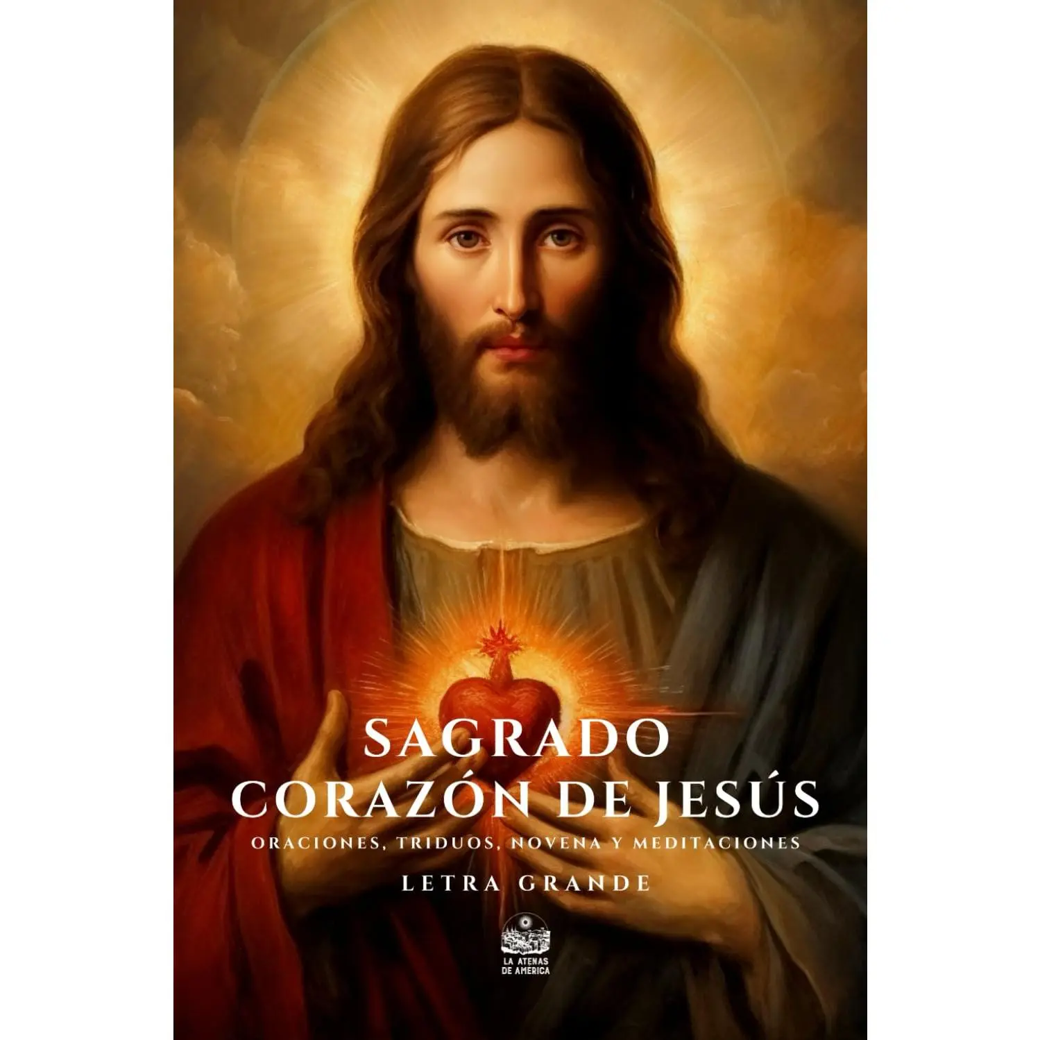 Sagrado Corazón de Jesús. Oraciones, Triduos, Novena y Meditaciones: Letra grande (Spanish Edition)