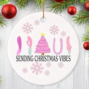 2025 Christmas Ornament - Sending Christmas Vibes Ceramic Ornament, Funny Christmas Ornaments, Naughty Ornaments for Adults, Hilarious for Adults, Funny Ornament