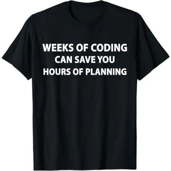 Funny Programmer Weeks Of Coding Can Save Hours Of Planning T-Shirt