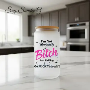 I'm Not Always A B*tch - UVDTF Decal for cups/hard surfaces Decor Decorative