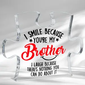 Brother Acrylic Plaque - 'I Smile Because You're My Brother' Tabletop Decor,Multicolor Keepsake Gift for Birthdays & Special Occasions