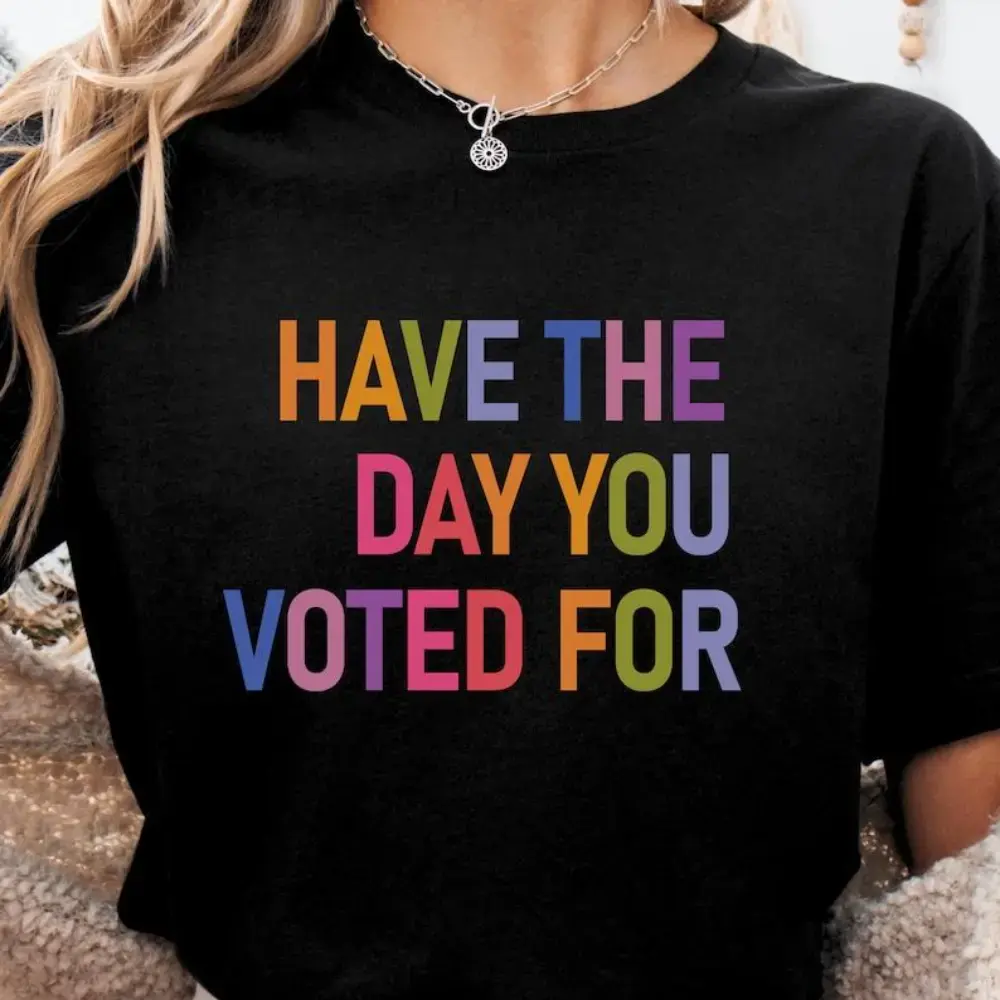 Men's "Have The Day You Voted For" T-Shirt - FDT Funny Anti-Trump Sarcasm Politics Shirt for Liberal Feminist Activists, Fafo Hope Themed Top