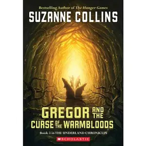 Gregor and the Curse of the Warmbloods (the Underland Chronicles #3): Volume 3 -- Suzanne Collins, Paperback