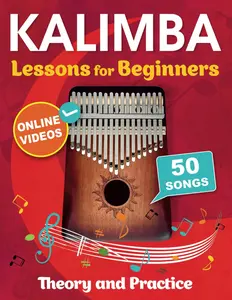 Kalimba Lessons for Beginners with 50 Songs: Theory and Practice + on the internet Videos -- Mikhail Chudnovsky - Paperback