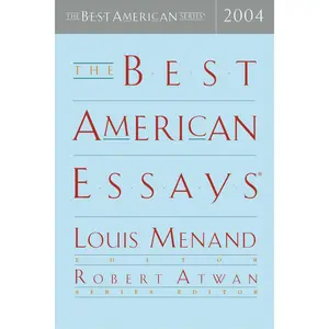 The Best American Essays 2004 (Best American) by Louis Menand||Robert Atwan [Paperback Book]