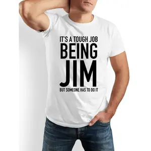 Menswear Short Sleeve Round Neck Cotton T-Shirt - "It's a Tough Job Being Jim But Someone Has to Do It" Funny Top - Ideal Casual Everyday Comfort Outdoor Apparel - 100% Cotton - Great Gift for Men, Dads Crewneck Tshirt