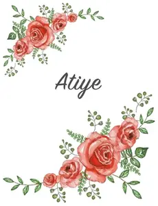 USED-Atiye: Personalized Notebook with Flowers and First Name - Floral Cover (Red Rose Blooms). College Ruled (Narrow Lined) Journ by Personalized Notebooks, Namester (Paperback)