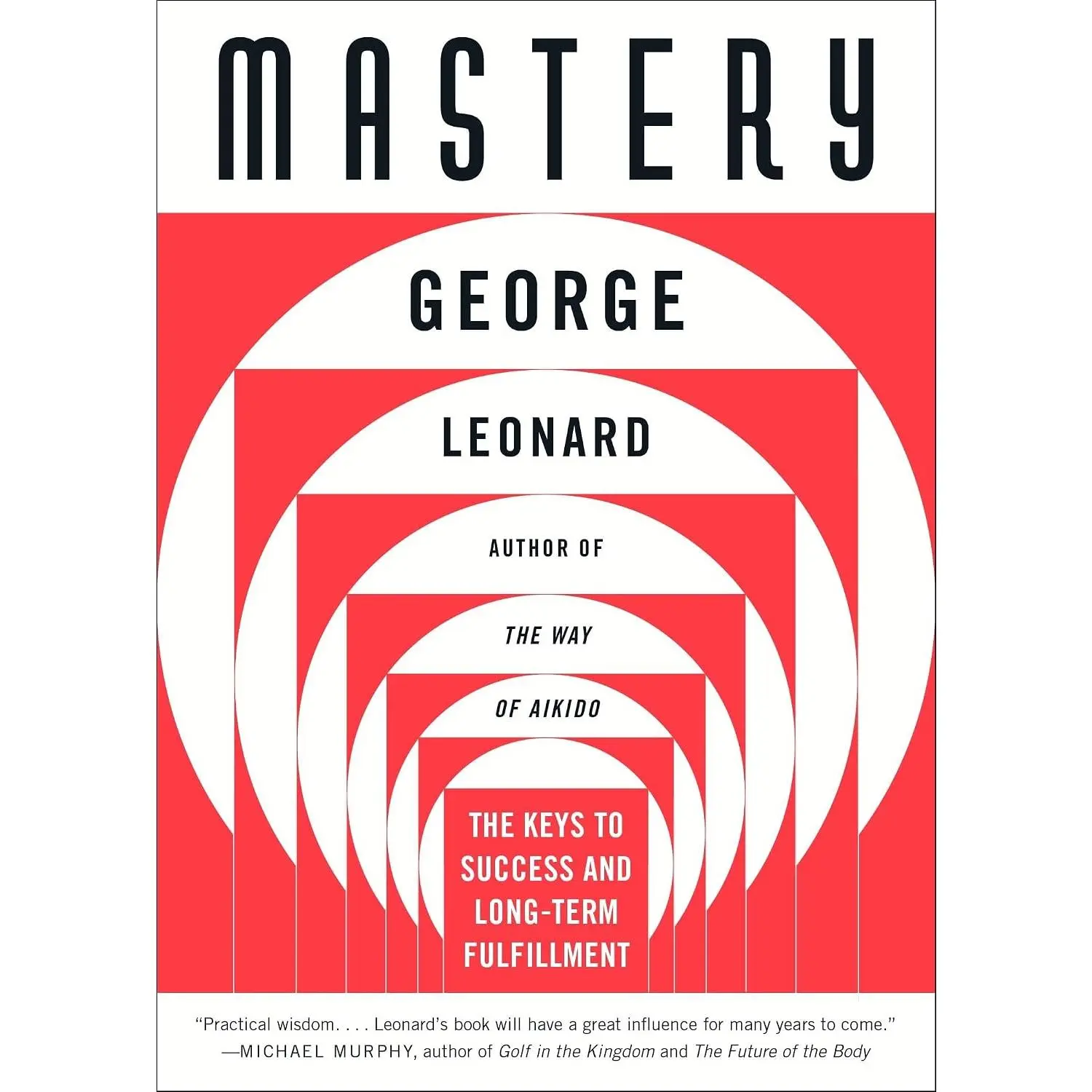 Mastery: The Keys to Success and Long-Term Fulfillment