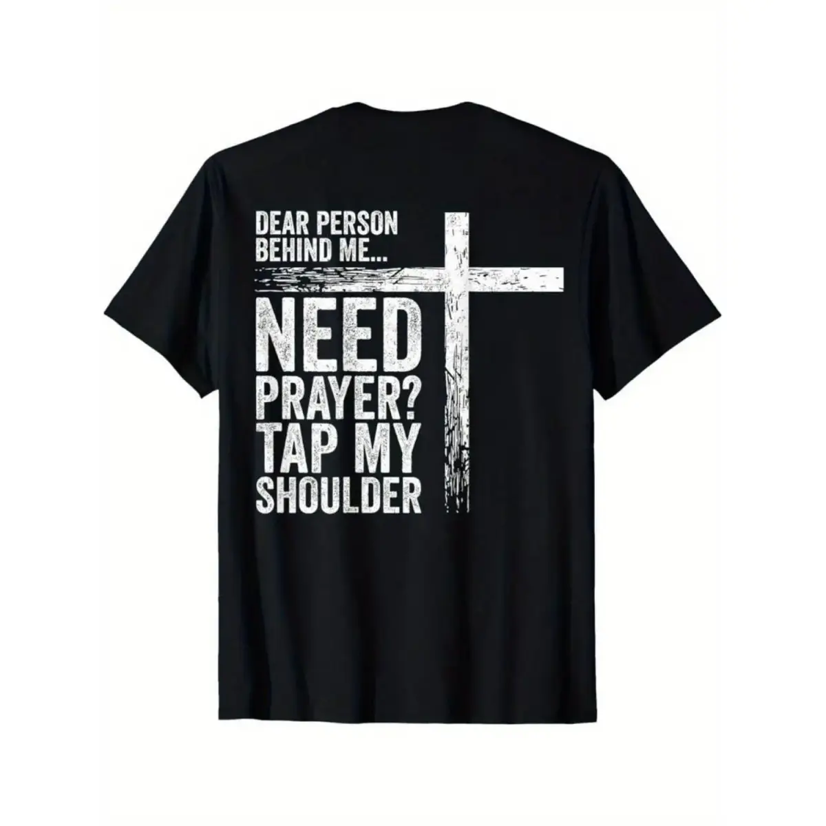 Summer t Shirts Dear Person Behind Me Need Prayer Tap My Shoulder (On Back) T-Shirt