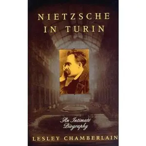 USED-Nietzsche in Turin: An Intimate Biography by Lesley Chamberlain (Hardcover)