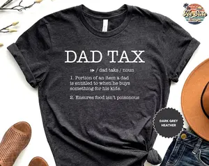 Funny Dad Definition Shirt, Dad Tax Shirt, Tax Noun Shirt, Fathers Day Gift, Best Father Tee