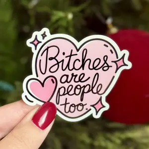 B*tches are People Too Vinyl Sticker