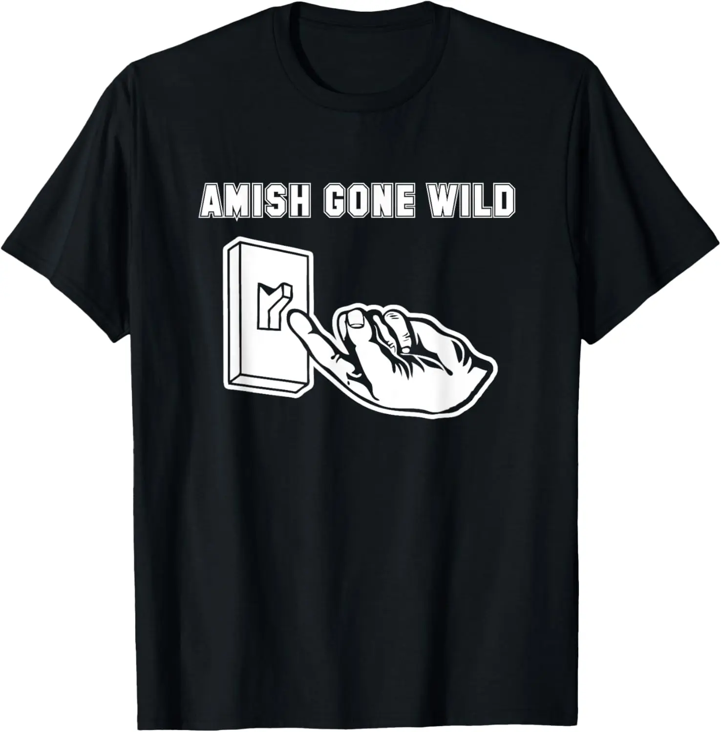 100% Cotton Amish Gone Wild T-Shirt funny saying sarcastic novelty humor T-Shirt