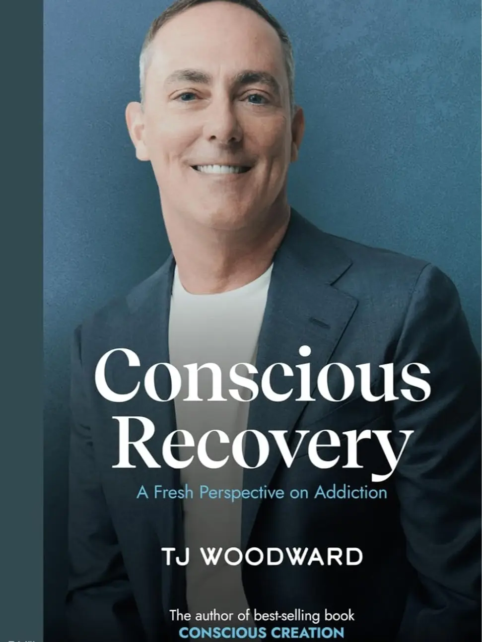 Conscious Recovery: A Fresh Perspective on Addiction - Paperback Book by TJ Woodward