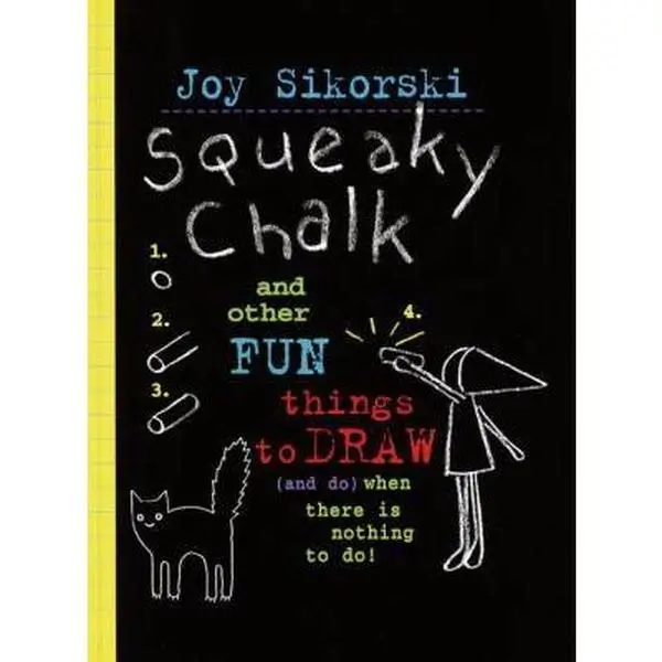 USED Book - Squeaky Chalk: And Other Fun Things to Draw (And Do) When There's Nothing to Do! by Joy Sikorski (Hardcover) - english
