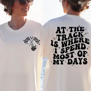 At the track is where I spend most of my days shirt, race car shirt, racing shirt, trendy race tee, trendy motocross, bike