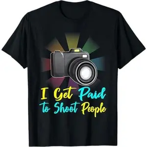 I Get Paid to Shoot People Photographer Camera Photographing T-Shirt