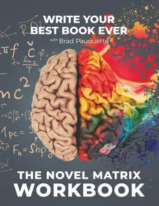 The Novel Matrix Workbook: Write Your Best Book Ever