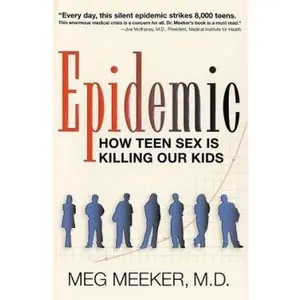 USED-Epidemic: How Teen Sex Is Killing Our Kids by Meg Meeker (Hardcover)