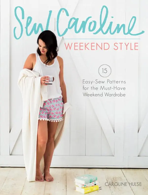 USED Book - Sew Caroline Weekend Style: 15 Easy-Sew Patterns for the Must-Have Weekend Wardrobe by Hulse, Caroline (Paperback) - english