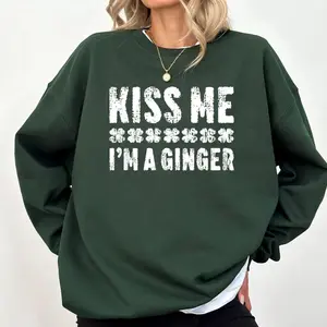 Kiss Me I'm A Ginger Sweatshirt St. Patrick's Day Shirt Sweatshirt