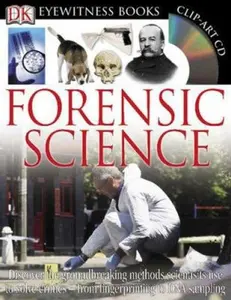 USED-DK Eyewitness Books: Forensic Science: Discover the Groundbreaking Methods Scientists Use to Solve Crimes from Fingerprinting to DNA Sampling [With CD by DK (Hardcover)