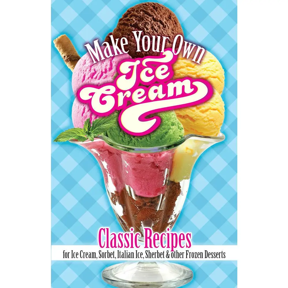 USED-Make Your Own Ice Cream: Classic Recipes for Ice Cream, Sorbet, Italian Ice, Sherbet and Other Frozen Desserts by Rorer, Sarah Tyson (Paperback)