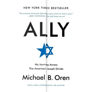 USED-Ally: My Journey Across the American-Israeli Divide by Oren, Michael B. (Paperback)